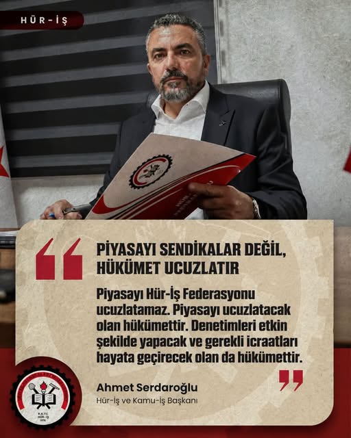 PİYASAYI SENDİKALAR DEĞİL, HÜKÜMET UCUZLATIR
